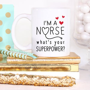 Funny Nurse Mug - I'm A Nurse, What's Your